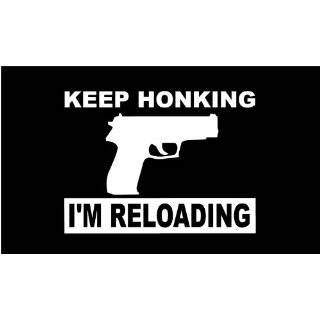  Keep honking Im Reloading decal sticker gun car vinyl 