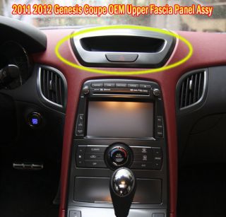2011 2012 Hyundai Genesis Coupe Center Fascia Facia Upper Panel Assy