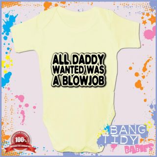 Funny Baby Grow All Daddy Wanted BJ Rude Boy Girl Babies Clothing Fun Gift