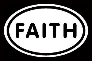 Faith Sticker White Oval Car Window Decal Vinyl God Religious Jesus Church Pray