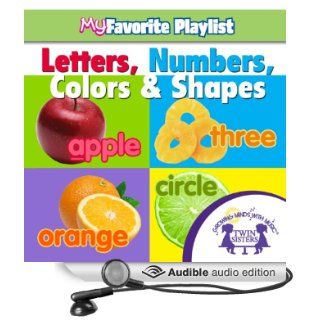 Letters, Numbers, Colors, and Shapes (Audible Audio Edition) Twin Sisters Books