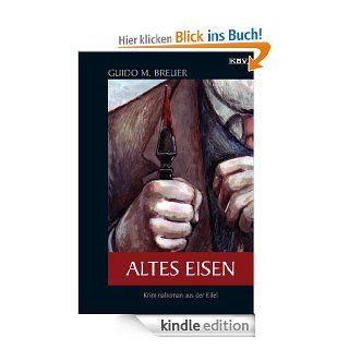 Altes Eisen Kriminalroman aus der Eifel (Opa Berthold) eBook Guido M. Breuer Kindle Shop