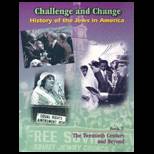 Challenge and Change  Book 3  The Twentieth Century and Beyond  History of the Jews in America
