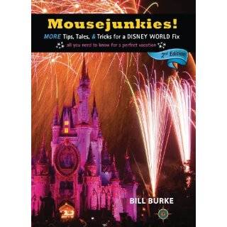 Mousejunkies More Tips, Tales, and Tricks for a D by Bill Burke